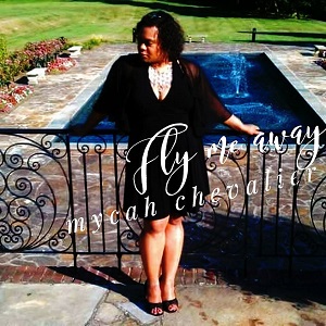 MYCAH CHEVALIER   „Fly Me Away“