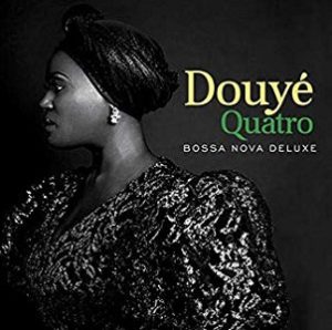 DOUYÉ  „Quatro – Bossa Nova Deluxe“   (Groove Note)