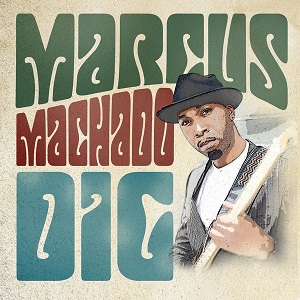 MARCUS MACHADO  „Dig“