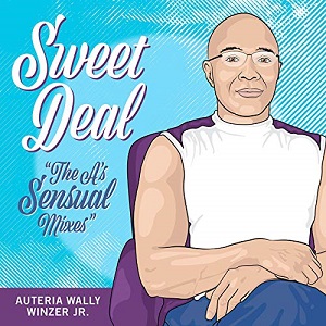 AUTERIA „WALLY“ WINZER JR.  „Sweet Deal – The  A’s Sensual Mixes“ (Whirl Publ.)