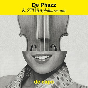 DE-PHAZZ & STÜBAphilharmonie  „De Capo“  (Phazz-a-Delic)