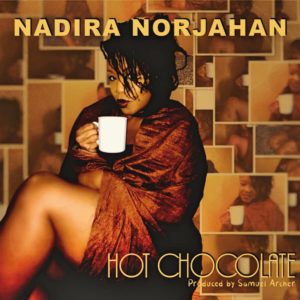 NADIRA NORJAHAN  „Hot Chocolate“