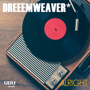 DREEEMWEAVER*  „Alright“
