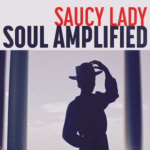 SAUCY LADY  „Soul Amplified“  /  RYLE ft. LAURA JACKSON  „Magic Touch Six / Frank“