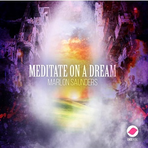MARLON SAUNDERS  „Meditate On A Dream“   (Ense)