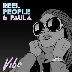 REEL PEOPLE & PAULA  „Vibe“