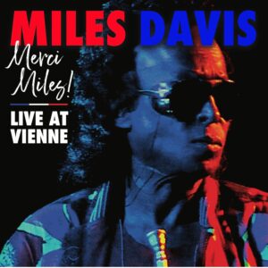 MILES DAVIS „Merci Miles! Live At Vienne“ – Preview