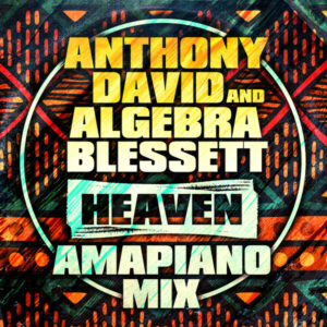 HARMONIC TUESDAY mit ANTHONY DAVID & ALGEBRA BLESSETT „Heaven + Amapiano Mix“
