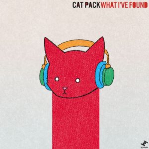 CATPACK „What I’ve Found“