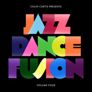 4 – 4 THE WEEKEND mit COLIN CURTIS pres. JAZZ DANCE FUSION 4 – SAM SHELLEY „Gimme Your Love“ – MICHELE CHIAVARINI ft. CARMICHAEL MUSICLOVER „Feet Don’t Fail Me Now“ – FRED EVERYTHING ft. JAMES ALEXANDER BRIGHT „Breathe“